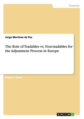 The Role of Tradables vs. Non-tradables for the Adjustment Process in Europe