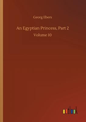 An Egyptian Princess, Part 2