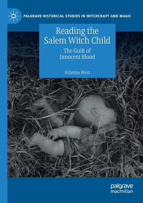 Reading the Salem Witch Child : The Guilt of Innocent Blood