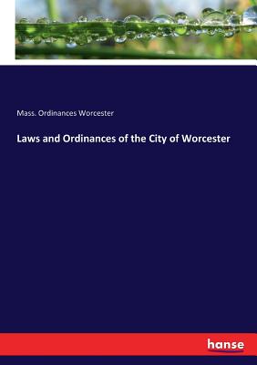 غلاف كتاب Laws and Ordinances of the City of Worcester