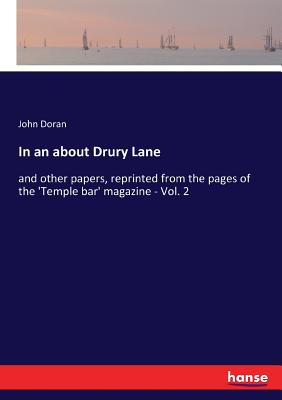غلاف كتاب In an about Drury Lane:and other papers, reprinted from the pages of the 'Temple bar' magazine - Vol. 2