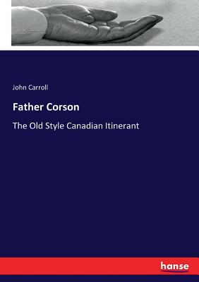 Father Corson:The Old Style Canadian Itinerant