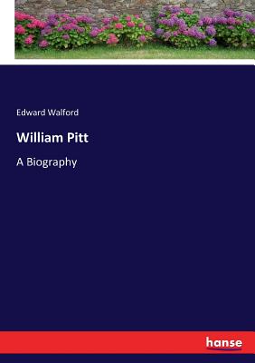 William Pitt:A Biography