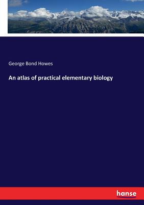 An atlas of practical elementary biology