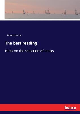 The best reading:Hints on the selection of books