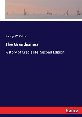 غلاف كتاب The Grandisimes:A story of Creole life. Second Edition