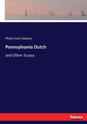Pennsylvania Dutch:and Other Essays