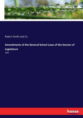 غلاف كتاب Amendments of the General School Laws of the Session of Legislature:1891