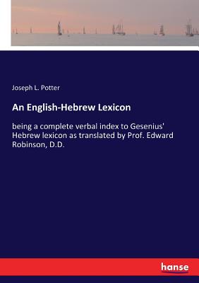 غلاف كتاب An English-Hebrew Lexicon:being a complete verbal index to Gesenius' Hebrew lexicon as translated by Prof. Edward Robinson, D.D.