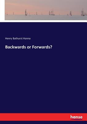 غلاف كتاب Backwards or Forwards?