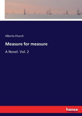 غلاف كتاب Measure for measure:A Novel. Vol. 2