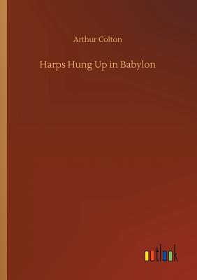 غلاف كتاب Harps Hung Up in Babylon