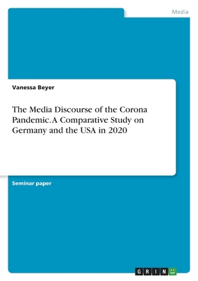 The Media Discourse of the Corona Pandemic. A Study on Germany in 2020