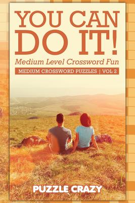 غلاف كتاب You Can Do It! Medium Level Crossword Fun Vol 2: Medium Crossword Puzzles