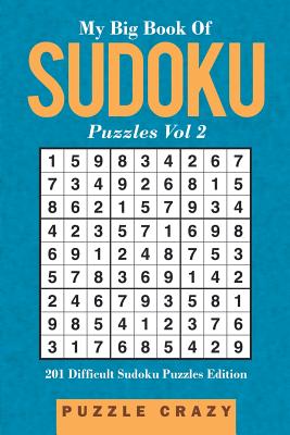 My Big Book Of Soduku Puzzles Vol 2: 201 Difficult Sudoku Puzzles Edition