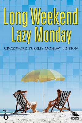 غلاف كتاب Long Weekend Lazy Monday Vol 6: Crossword Puzzles Monday Edition