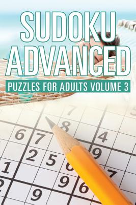 Sudoku Advanced: Puzzles for Adults Volume 3
