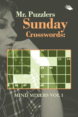 Mr. Puzzlers Sunday Crosswords: Mind Mixers Vol 1