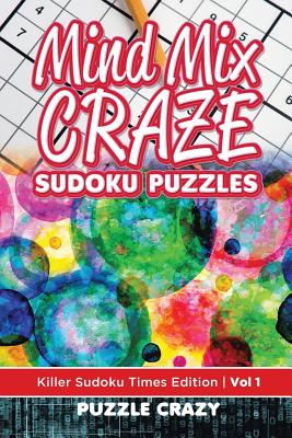 Mind Mix Craze Sudoku Puzzles Vol 1: Killer Sudoku Times Edition
