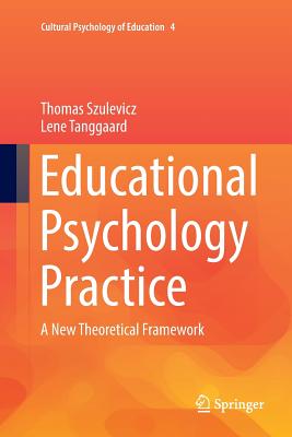 Educational Psychology Practice : A New Theoretical Framework