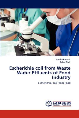 Escherichia Coli from Waste Water Effluents of Food Industry