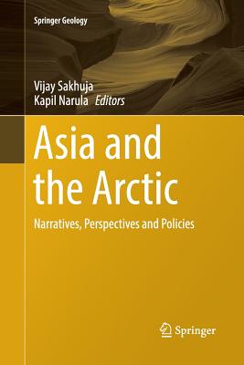 Asia and the Arctic : Narratives, Perspectives and Policies