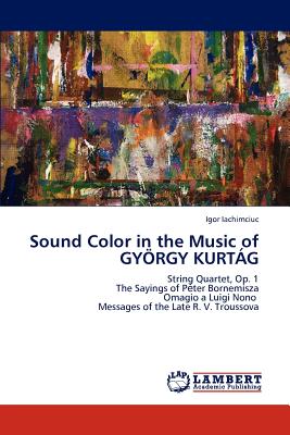 Sound Color in the Music of Gyorgy Kurtag