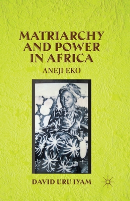 غلاف كتاب Matriarchy and Power in Africa : Aneji Eko