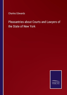 غلاف كتاب Pleasantries about Courts and Lawyers of the State of New York