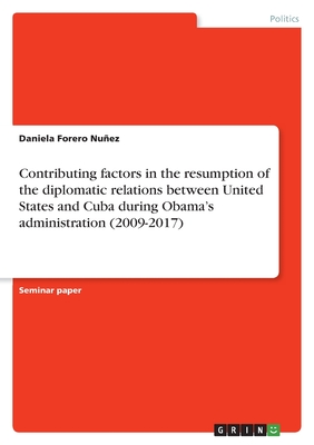 Contributing factors in the resumption of the diplomatic relations between United States and Cuba during Obama