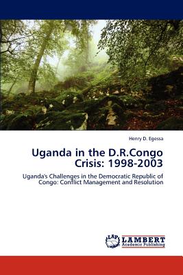 Uganda in the D.R.Congo Crisis: 1998-2003