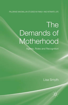 غلاف كتاب The Demands of Motherhood : Agents, Roles and Recognition