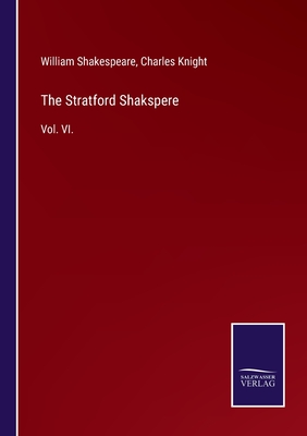 The Stratford Shakspere:Vol. VI.