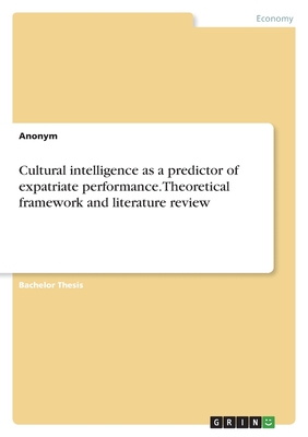 Cultural intelligence as a predictor of expatriate performance. Theoretical framework and literature review