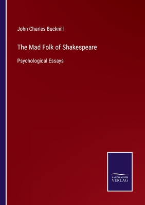 The Mad Folk of Shakespeare:Psychological Essays