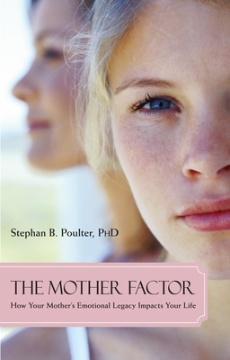 The Mother Factor: How Your Mother