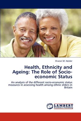 غلاف كتاب Health, Ethnicity and Ageing: The Role of Socio-economic Status