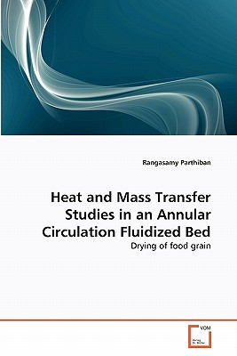 Heat and Mass Transfer Studies in an Annular Circulation Fluidized Bed