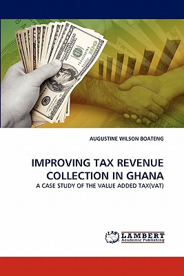 IMPROVING TAX REVENUE COLLECTION IN GHANA