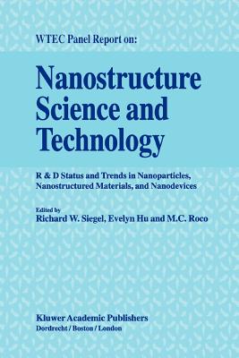 Nanostructure Science and Technology : R & D Status and Trends in Nanoparticles, Nanostructured Materials and Nanodevices