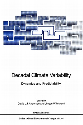 Decadal Climate Variability : Dynamics and Predictability