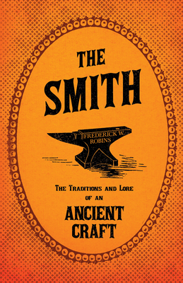 غلاف كتاب The Smith - The Traditions And Lore Of An Ancient Craft