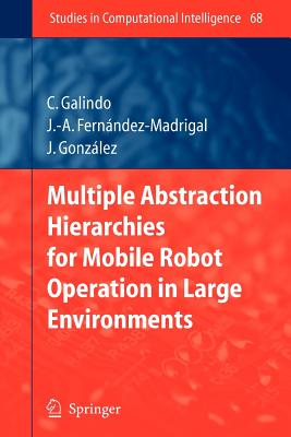 Multiple Abstraction Hierarchies for Mobile Robot Operation in Large Environments