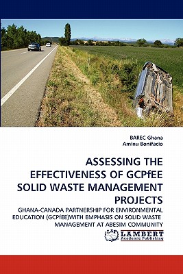 Assessing the Effectiveness of Gcpfee Solid Waste Management Projects