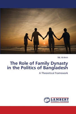 غلاف كتاب The Role of Family Dynasty in the Politics of Bangladesh