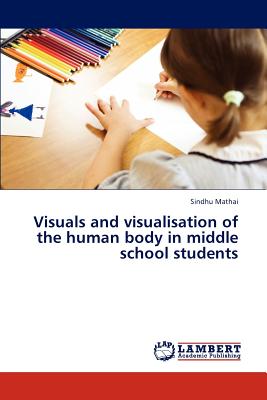 غلاف كتاب Visuals and Visualisation of the Human Body in Middle School Students