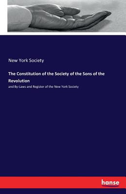 غلاف كتاب The Constitution of the Society of the Sons of the Revolution:and By-Laws and Register of the New York Society
