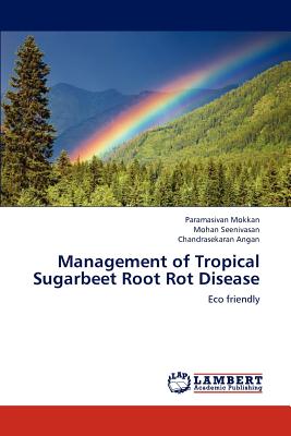 Management of Tropical Sugarbeet Root Rot Disease