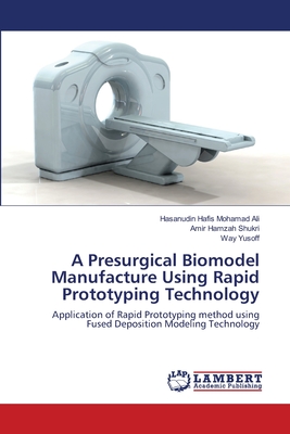 A Presurgical Biomodel Manufacture Using Rapid Prototyping Technology