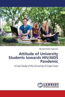 غلاف كتاب Attitude of University Students towards HIV/AIDS Pandemic